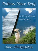 Follow Your Dog: A Story of Love and Trust
