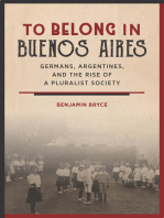 To Belong in Buenos Aires: Germans, Argentines, and the Rise of a Pluralist Society