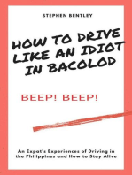 How To Drive Like An Idiot In Bacolod: An Expat's Experiences of Driving in the Philippines and How to Survive