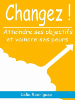 Changez ! Atteindre ses objectifs et vaincre ses peurs