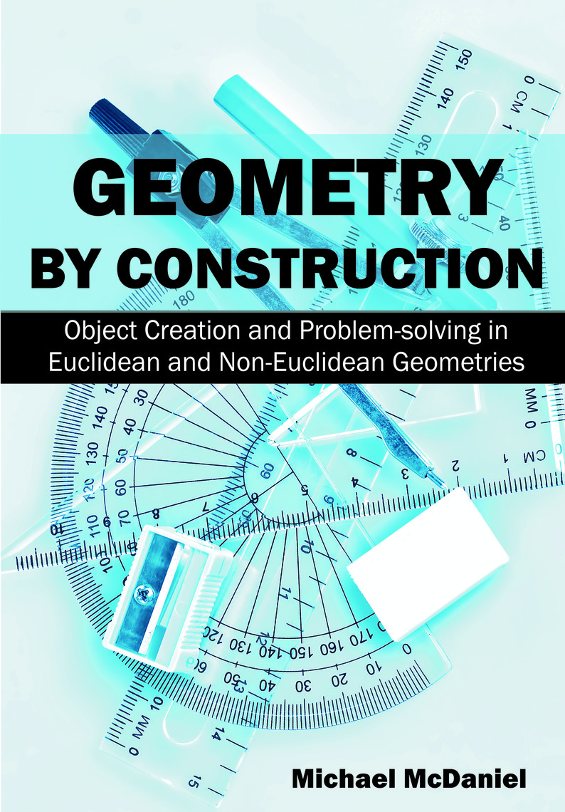 Read Geometry by Construction Online by Michael McDaniel Books