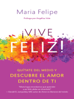 Vive Feliz!: Quítate del medio y descubre el amor dentro de ti