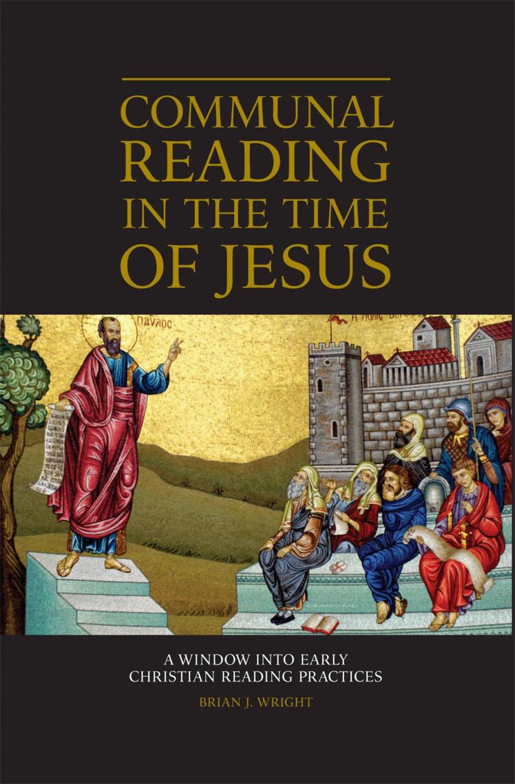 Communal Reading In The Time Of Jesus By Brian J Wright Book Read Online - 