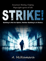 Strike! Quitting is Not an Option, Neither Quitting is a Choice