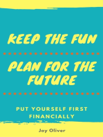 Keep the Fun; Plan for the Future