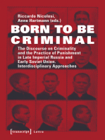 Born to be Criminal: The Discourse on Criminality and the Practice of Punishment in Late Imperial Russia and Early Soviet Union. Interdisciplinary Approaches