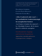 »Alles Frankreich oder was?« - Die saarländische Frankreichstrategie im europäischen Kontext / »La France à toutes les sauces?« - La ›Stratégie France‹ de la Sarre dans le contexte européen: Interdisziplinäre Zugänge und kritische Perspektiven / Approches interdisciplinaires et perspectives critiques