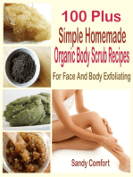 100 Plus Organic Body Scrub Recipes: For Face And Body Exfoliating