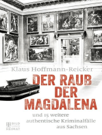 Der Raub der Magdalena: und 15 weitere authentische Kriminalfälle aus Sachsen