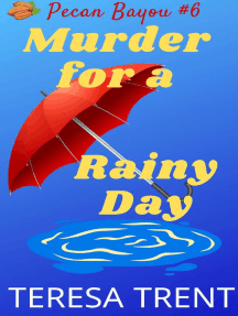Murder for a Rainy Day: Pecan Bayou, #6