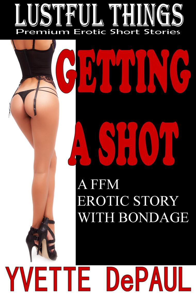 Getting a ShotA FFM Erotic Story With Bondage by Yvette DePaul pic