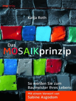 Das MOSAIKprinzip: So werden Sie zum Baumeister Ihres Lebens
