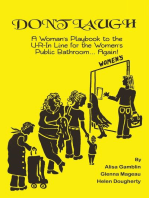 Don't Laugh, A Woman's Playbook to the U-R-In Line for the Women's Public Bathroom... Again!