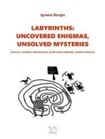Labyrinths: uncovered enigmas, unsolved mysteries: Genesis, evolution and mysteries of the most enigmatic symbol in history