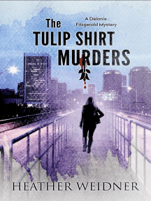 The Tulip Shirt Murders: The Delanie Fitzgerald Mysteries, #2