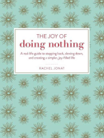 The Joy of Doing Nothing: A Real-Life Guide to Stepping Back, Slowing Down, and Creating a Simpler, Joy-Filled Life