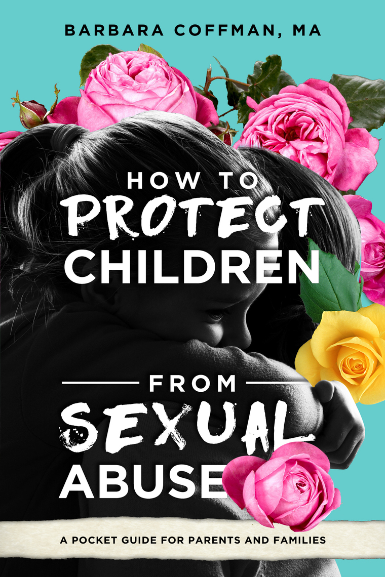 How to Protect Children from Sexual Abuse: A Pocket Guide for Parents ...