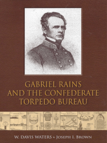 Gabriel Rains And The Confederate Torpedo Bureau By W Davis Waters Joseph Brown Ebook Scribd