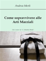 Come sopravvivere alle Arti Marziali