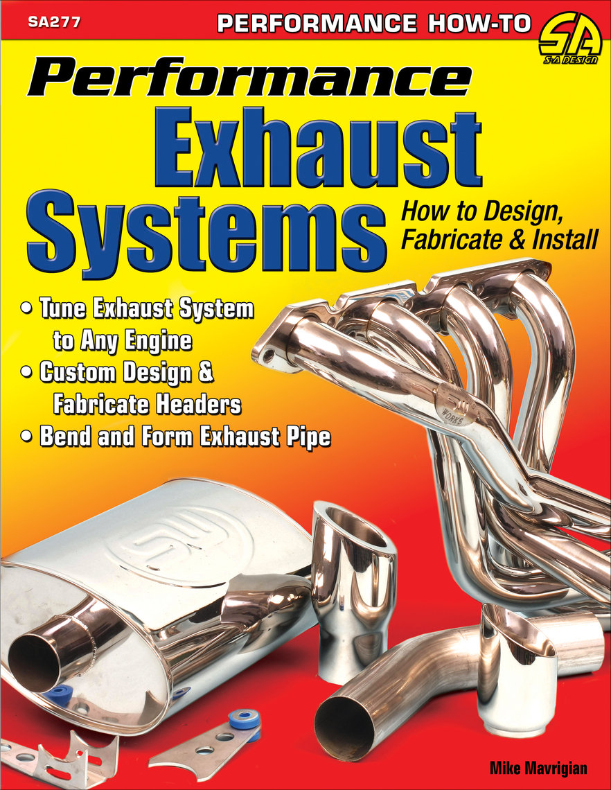 Performance Exhaust Systems >> Performance Exhaust Systems How To Design Fabricate And Install By Mike Mavrigian Book Read Online Performance Exhaust Systems >> Performance Exhaust Systems How To Design Fabricate And Install By Mike Mavrigian Book Read Online
