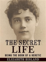 The Secret Life - Being the book of a heretic