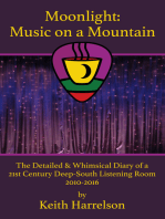 Moonlight: Music On a Mountain: The Detailed & Whimsical Diary of a 21st Century Deep-South Listening Room