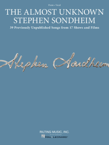 The Almost Unknown Stephen Sondheim: 39 Previously Unpublished Songs from 17 Shows and Films