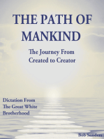 The Path Of Mankind: The Journey From Created To Creator
