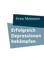 Erfolgreich Depressionen bekämpfen: Endlich glücklich und frei