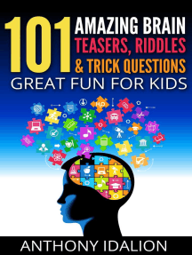 101 Amazing Brain Teasers, Riddles And Trick Questions: Great Fun For Kids Oleh Anthony Idalion - Ebuku | Scribd
