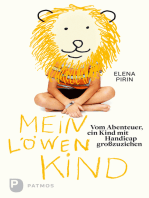 Mein Löwenkind: Vom Abenteuer, ein Kind mit Handicap großzuziehen