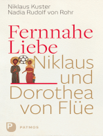 Fernnahe Liebe: Niklaus und Dorothea von Flüe