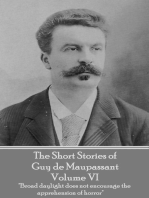 The Short Stories of Guy de Maupassant - Volume VI: "Broad daylight does not encourage the apprehension of horror"