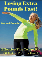 Losing Extra Pounds Fast! Effective Tips To Get Rid Of Extra Pounds Fast!