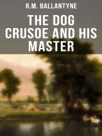 The Dog Crusoe and His Master: The Incredible Adventures of a Dog and His Master in the Western Prairies
