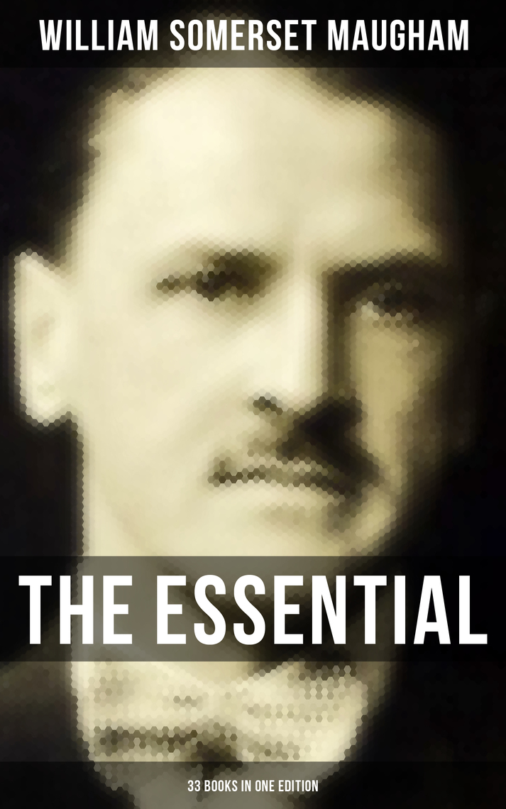The Essential Somerset Maugham 33 Books in One Edition by William Somerset Maugham photo