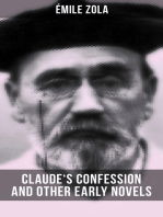 Claude's Confession and Other Early Novels of Émile Zola: Including The Dead Woman's Wish, The Mystery of Marseille, Therese Raquin & Madeleine Ferat