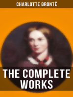 The Complete Works of Charlotte Brontë: Jane Eyre, Shirley, Villette, The Professor, Emma, Tales of Angria, Mina Laury, Stancliffe's Hotel