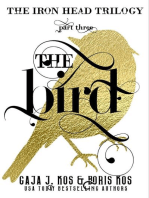 The Bird (The Iron Head Trilogy, Part Three)