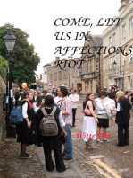 Come, Let Us In Affections Riot