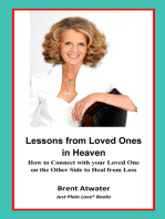 Lessons from Loved Ones in Heaven- How to Connect with your Loved One on the Other Side to Heal from Loss