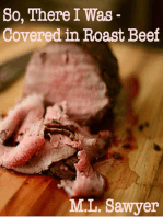 So, There I Was: Covered in Roast Beef