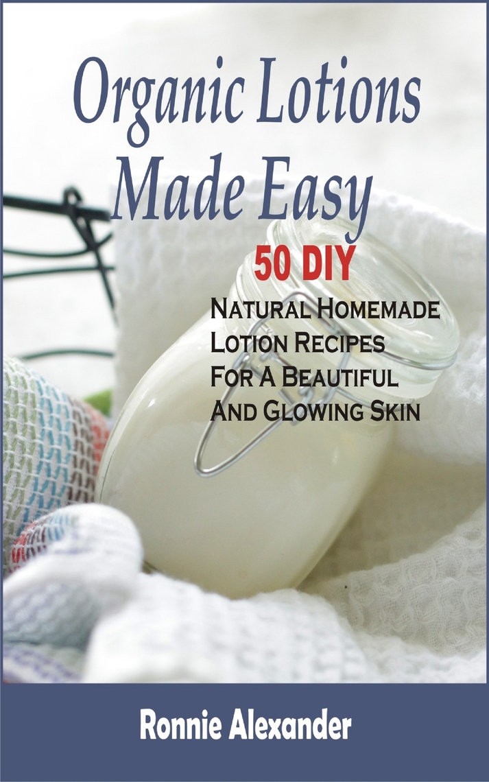 Read Organic Lotions Made Easy Online by Ronnie Alexander Books