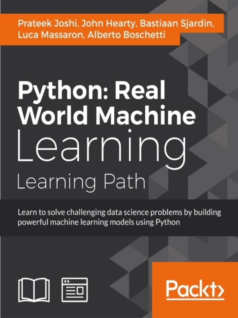 Python: Real World Machine Learning by John Hearty, Bastiaan Sjardin ...