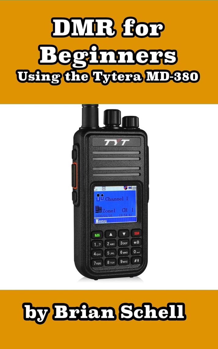 DMR For Beginners Using the Tytera MD-380 by Brian Schell