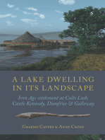 A Lake Dwelling in its Landscape: Iron Age settlement at Cults Loch, Castle Kennedy, Dumfries & Galloway