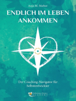 Endlich im Leben ankommen… vom Kopf ins Herz: Der Coaching-Navigator für Selbstentwickler