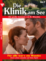 Für alle war's ein Wunder: Die Klinik am See 7 – Arztroman