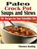 Paleo Crockpot Soups And Stews: 50+ Recipes for Your Paleolithic Diet