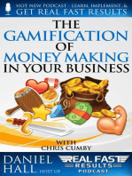The Gamification of Money Making in Your Business: Real Fast Results, #72